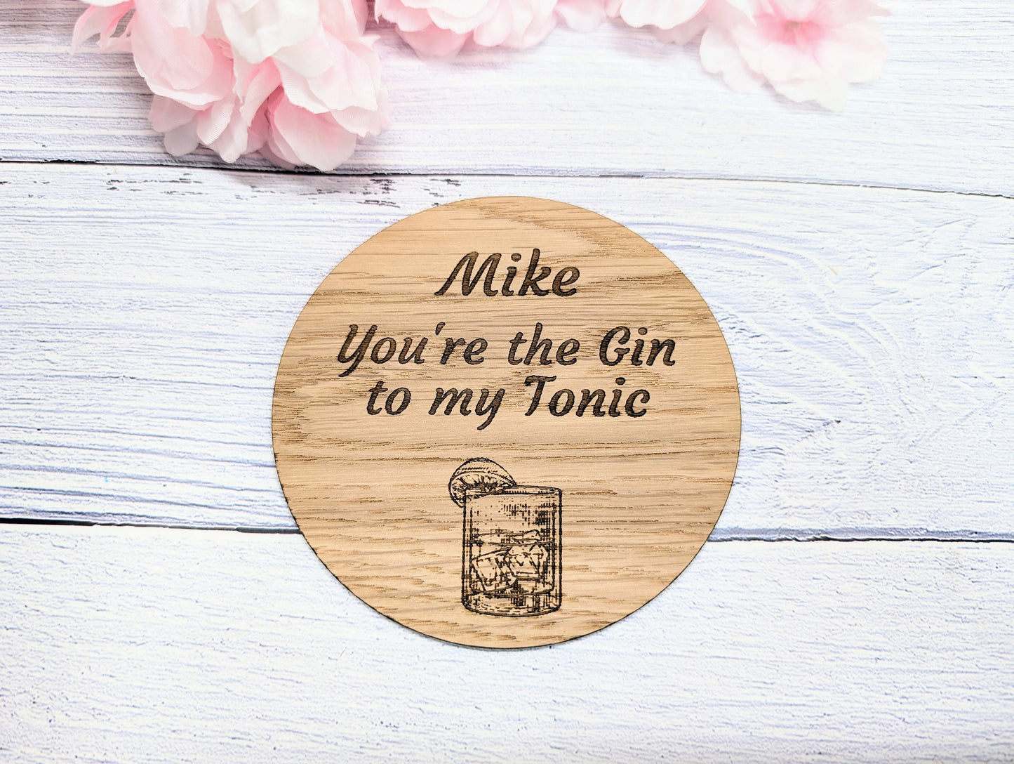Personalised Gin & Tonic Oak Coaster - Custom Engraved 'You are the Gin to my Tonic' with Name, Eco-Friendly, 100mm Round