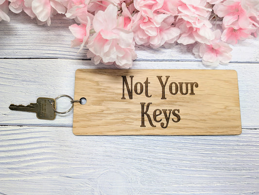 Extra-Large 200x80mm "Not Your Keys" Wooden Keyring – Humorous Oak Veneer Key Accessory for a Touch of Fun