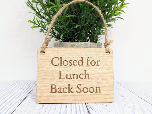 Closed for Lunch. Back Soon - Personalised Wooden Sign - Oak Veneer Business Sign