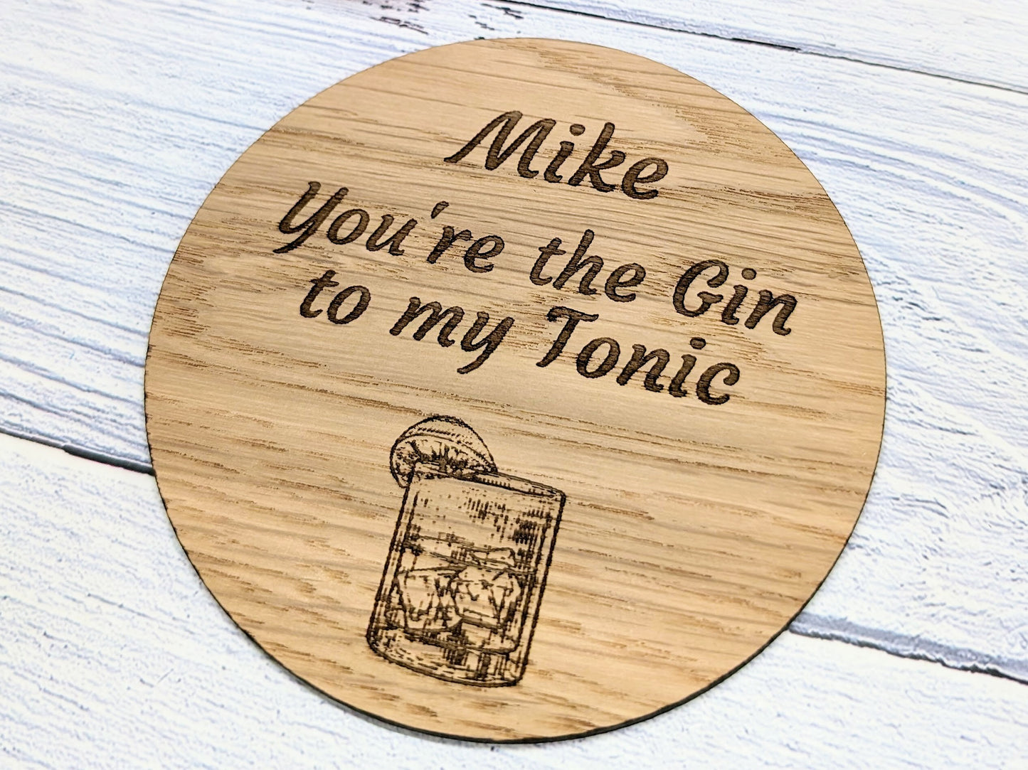 Personalised Gin & Tonic Oak Coaster - Custom Engraved 'You are the Gin to my Tonic' with Name, Eco-Friendly, 100mm Round
