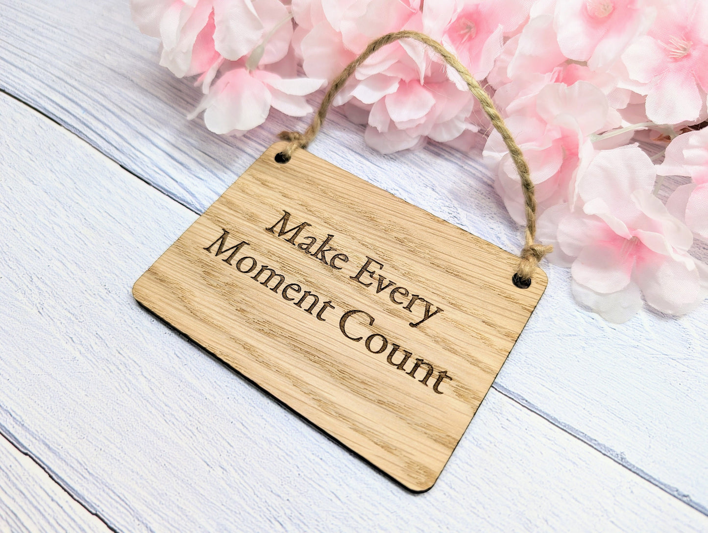 Make Every Moment Count - Personalised Oak Sign, Welsh Crafted, Eco-Friendly Home Decor - Various Sizes