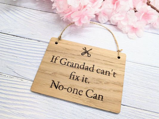 If Grandad Can't Fix It - Personalised Sign - Oak MDF, Custom Workshop Plaque, 4 Sizes, Eco-Friendly, Unique Gift
