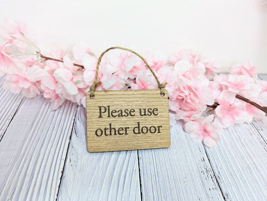 Wooden 'Please Use Other Door' Sign - Optional Personalisation