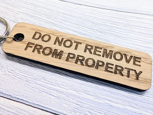 Wooden Keyring "Do Not Remove From Property" - Ideal for Airbnb, Home Rentals, Offices