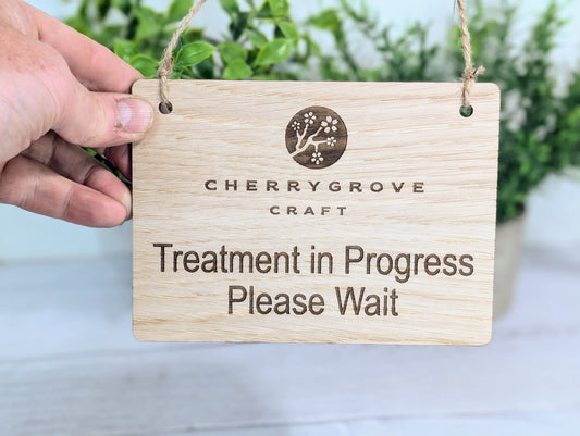 Treatment in Progress, Please Wait - Custom Wood Hanging Sign - 4 Sizes, Add Your Text or Logo, Personalised Wooden Signage, Oak Door Sign