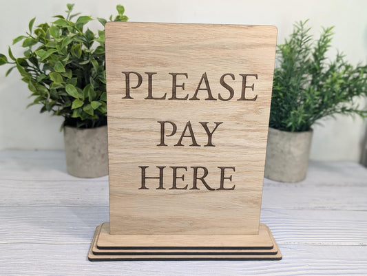 Please Pay Here | Personalised Wooden Signs - Custom Text, Freestanding with Removable Base, XL Size, Table Signage Extra Large