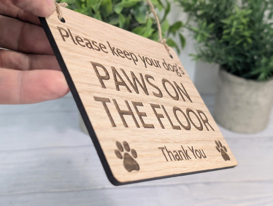 Paws on the Floor Sign | Dog Friendly Sign | Handmade Wooden Signage | Fun Pet Oak Decor with Paw Prints | Ideal for Home, Airbnb etc.