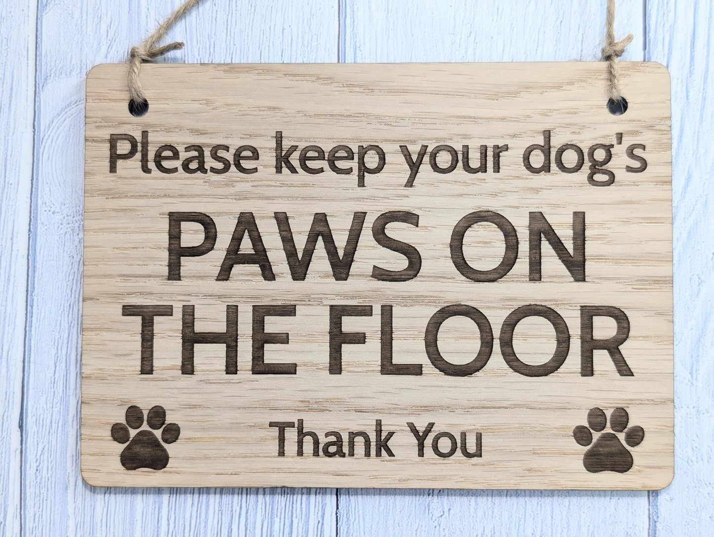 Paws on the Floor Sign | Dog Friendly Sign | Handmade Wooden Signage | Fun Pet Oak Decor with Paw Prints | Ideal for Home, Airbnb etc.