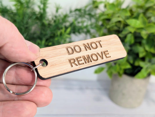 Oak 'Do Not Remove' Keyring: Sustainable Wood, Handmade in Wales