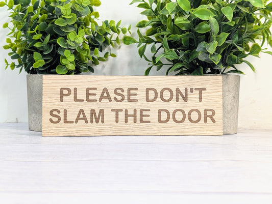 Please Don’t Slam The Door Sign – Personalised Wooden Door Sign | Custom Text Oak Veneer Wall Plaque | Home Office Shed Decor