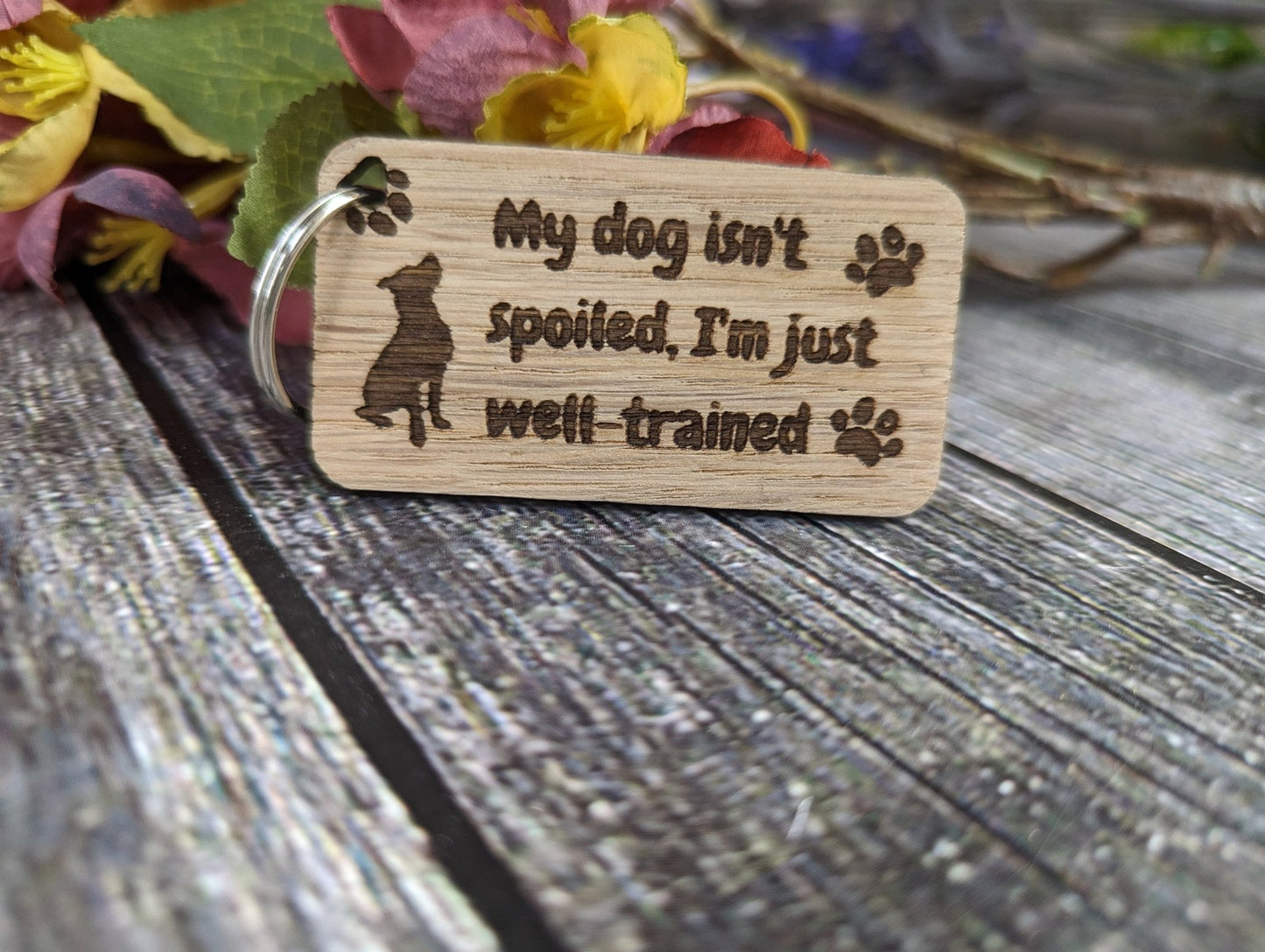 Handcrafted Oak Veneer Keyring 'My Dog Isn't Spoiled, I'm Just Well Trained' - Eco-Friendly Dog Lover Accessory, Perfect Gift for Pet Owners - CherryGroveCraft