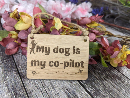 My Dog is my Co-Pilot - Wooden Sign | Wooden Hanging Sign for Dog Lovers | Doggy Birthday Gift | Bar Sign | Door Sign - CherryGroveCraft