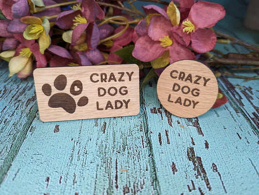 Unique 'Crazy Dog Lady' Oak Veneer Pin Badge: Eco-Friendly Dog Lover Accessory, Perfect Gift for Dog Moms, Rustic Style, Sustainable Wood - CherryGroveCraft
