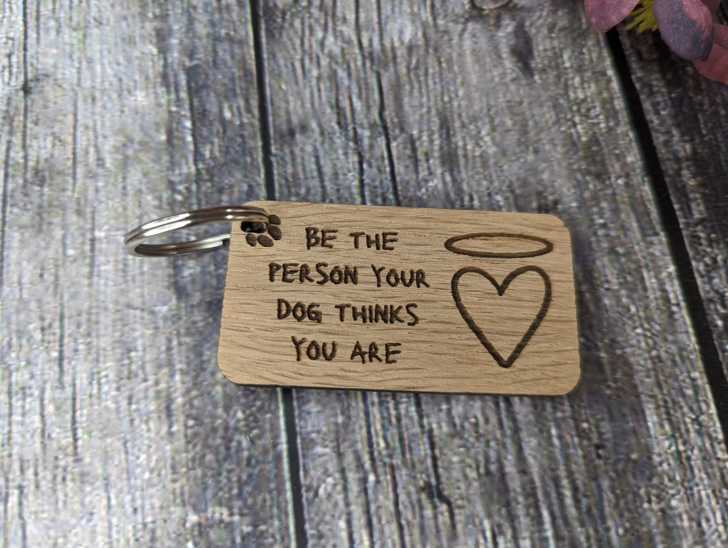 Wooden Dog Keyrings "Be The Person Your Dog Thinks You Are" | Dog Keychain for Dog Lovers | Dog Owner Gift - CherryGroveCraft