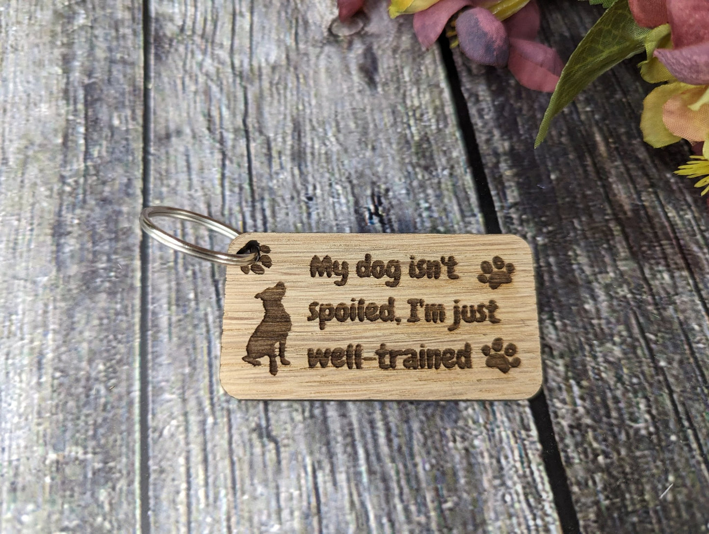 Wooden Dog Keyrings "My Dog Isn't Spoiled, I'm Just Well Trained" | Dog Keychain for Dog Lovers | Dog Owner Gift - CherryGroveCraft