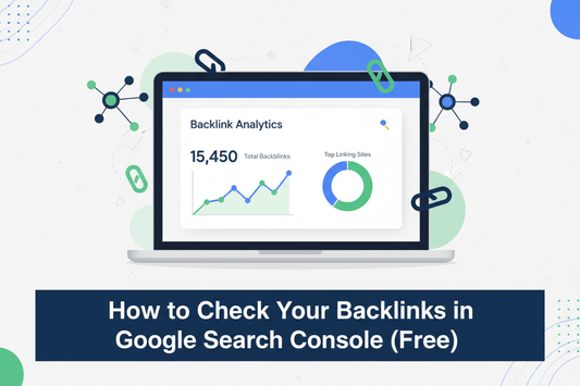 How to Check Your Backlinks in Google Search Console (Free)