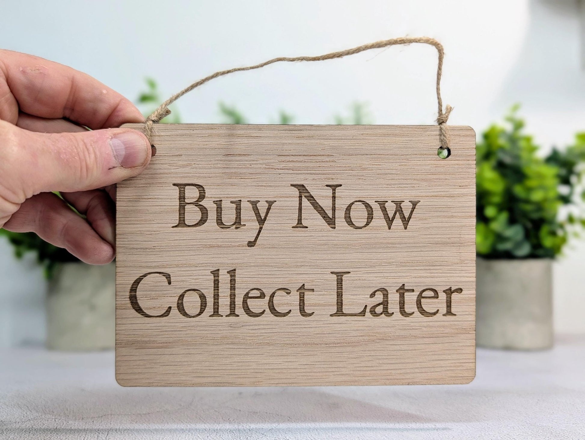 Buy Now Collect Later Sign – Oak Veneered Wooden Hanging Sign for Craft Stalls & Shops, Personalised Text Option, Handmade in Wales, 4 Sizes - CherryGroveCraft