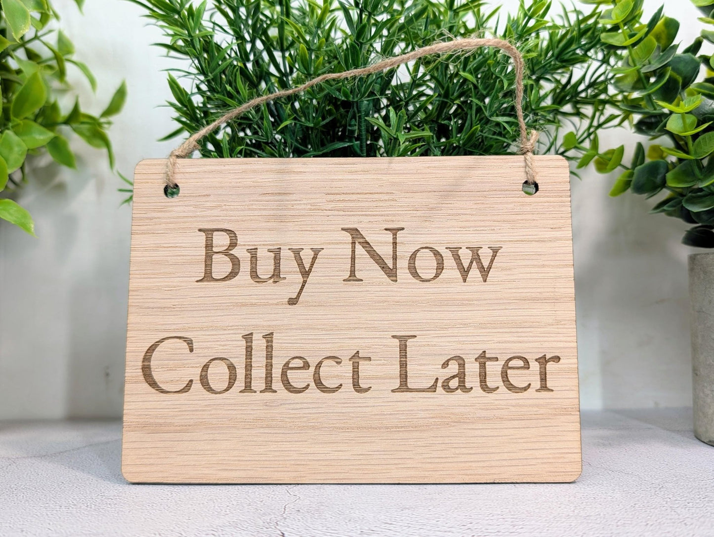 Buy Now Collect Later Sign – Oak Veneered Wooden Hanging Sign for Craft Stalls & Shops, Personalised Text Option, Handmade in Wales, 4 Sizes - CherryGroveCraft