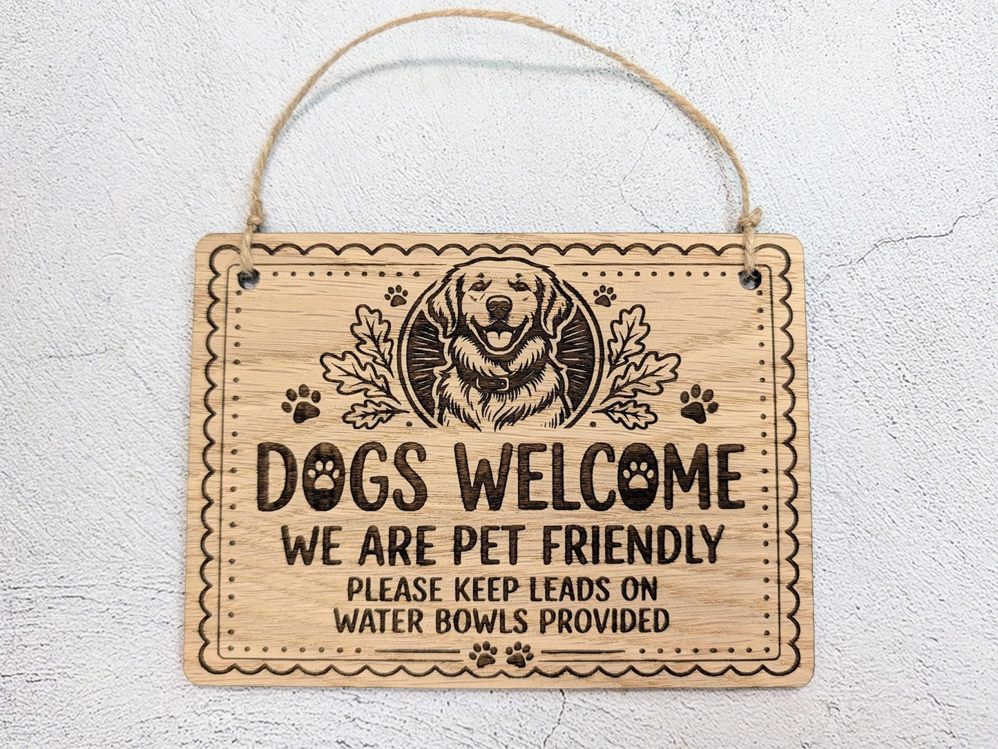 Dogs Welcome We Are Pet Friendly Wooden Sign - Cafe Pub Shop Door or Wall Sign - Please Keep Leads On - 4 Sizes Available