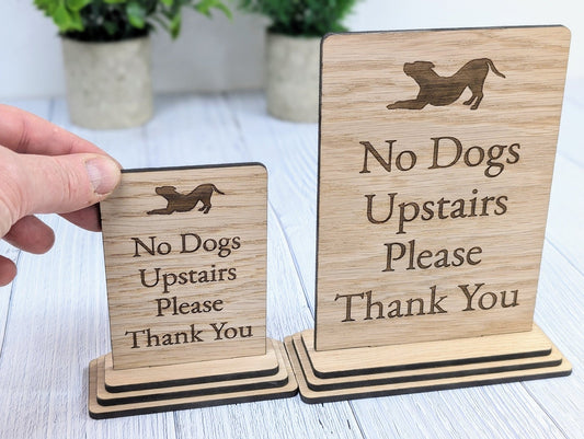 Freestanding "No Dogs Upstairs Please" Wooden Table Sign, Oak Finish, Ideal for Homes, AirBnBs & Rental Properties etc, 2 Sizes - CherryGroveCraft