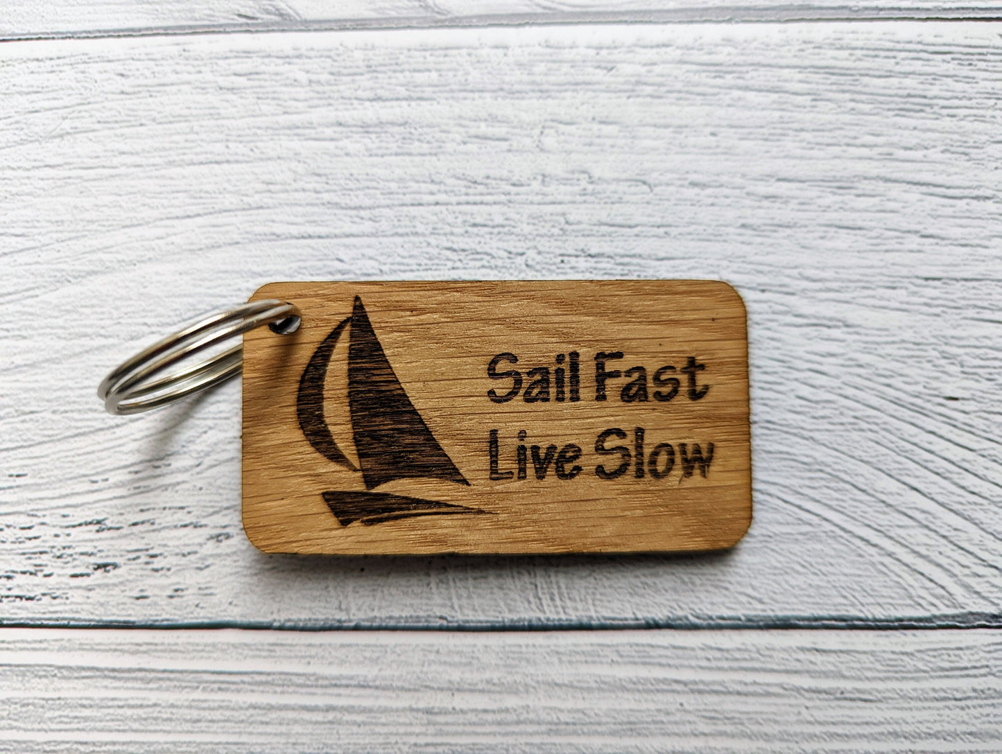 Sailing Keyrings, Sail Fast Live Slow, My Boat My Rules, Oak