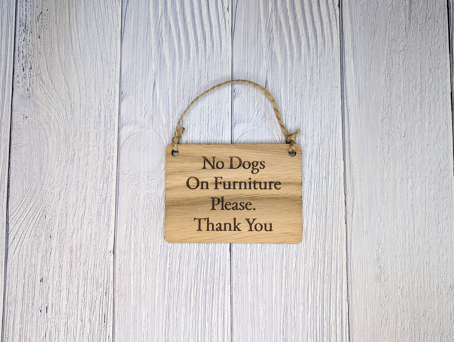 No Dogs On Furniture Please, Thank You - Wooden Sign | Can Be Personalised | Oak Veneered MDF | Ideal for Home, Airbnb etc.