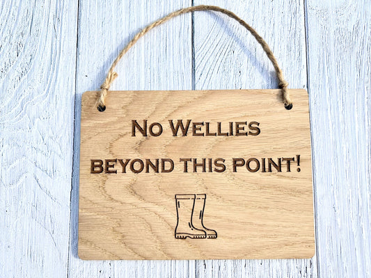 No Wellies Beyond This Point - Wooden Sign | Wooden Hanging Sign | Gardeners Sign | Utility Room Sign | Guest Sign