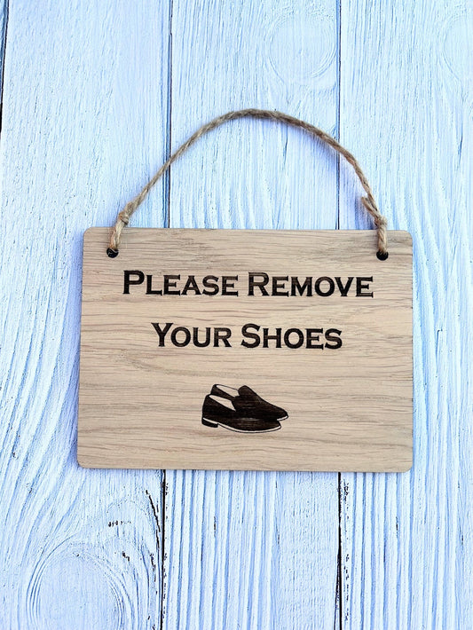 Please Remove Your Shoes | Wooden Sign | Wooden Hanging Sign | Gardeners Sign | Utility Room Sign | Guest Sign