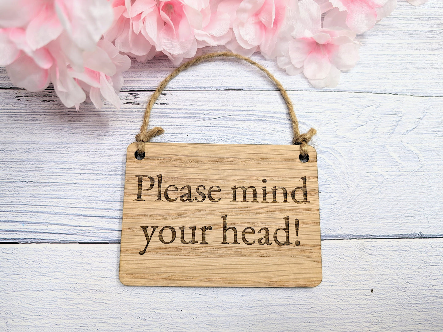 Personalised 'Please Mind Your Head' Wooden Sign - Oak Veneered MDF Door Sign