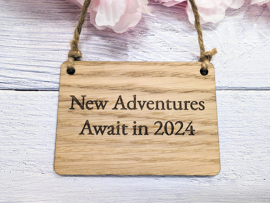 2024 Inspirational Oak Sign - 'New Adventures Await' - Personalisable New Year Gift - Custom Wooden Plaque | Gift For Friend, Husband, Wife