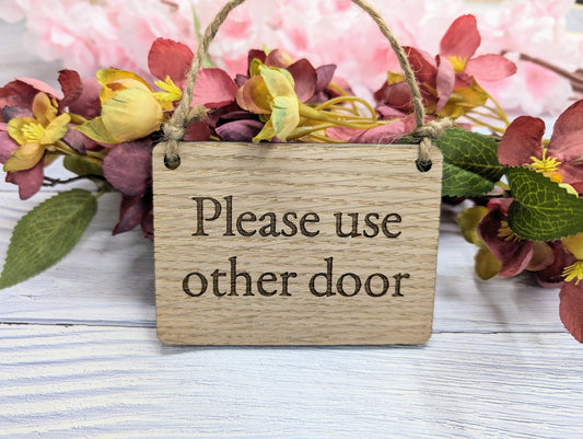 Wooden 'Please Use Other Door' Sign - Optional Personalisation