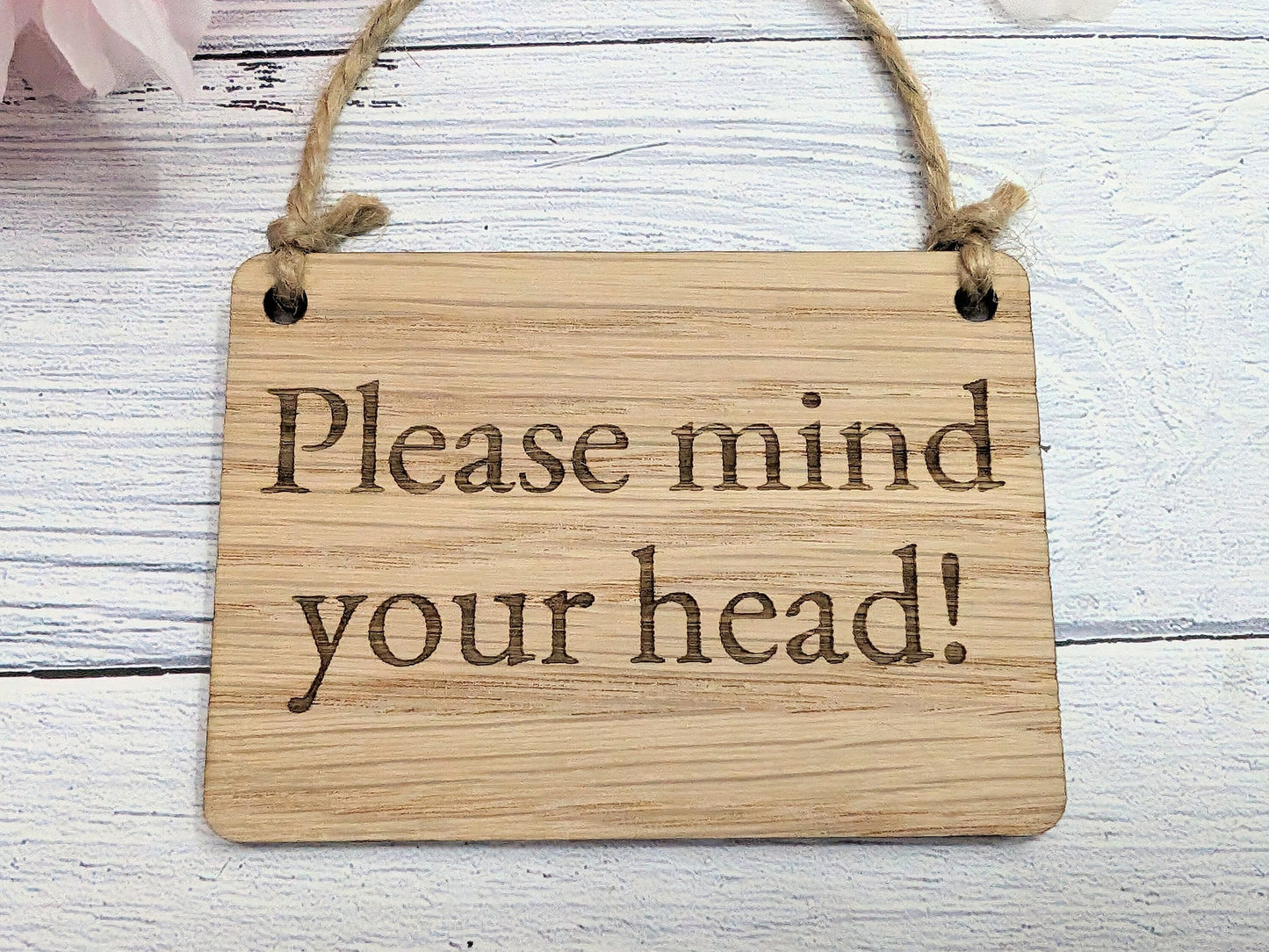 Personalised 'Please Mind Your Head' Wooden Sign - Oak Veneered MDF Door Sign