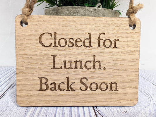 Closed for Lunch. Back Soon - Personalised Wooden Sign - Oak Veneer Business Sign