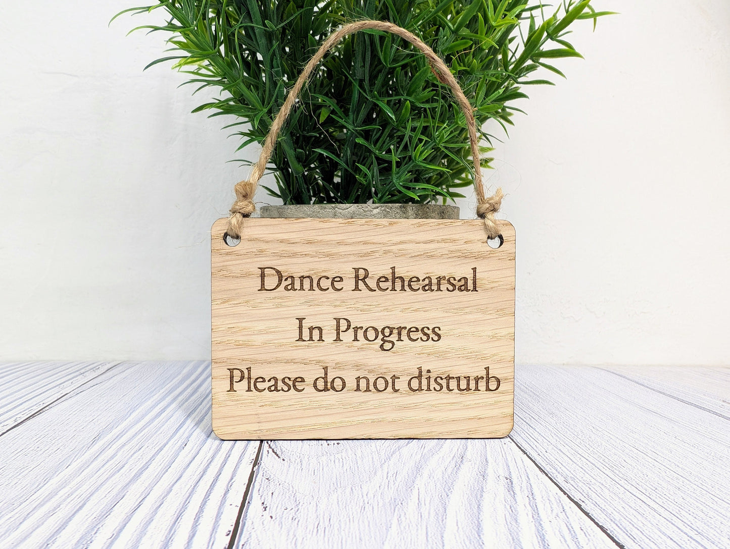 Dance Rehearsal in Progress - Sign - Handcrafted Oak Veneer Door Sign with Jute String, Perfect for Studios - Made in Wales