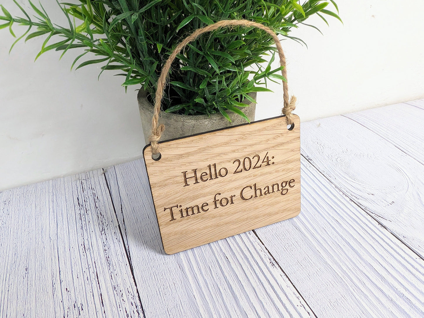 Hello 2024: Time For Change Oak Sign - Personalisable, Inspirational New Year Decor