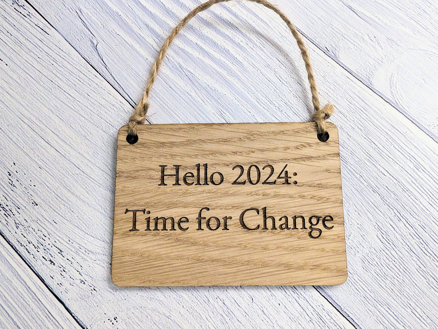 Hello 2024: Time For Change Oak Sign - Personalisable, Inspirational New Year Decor