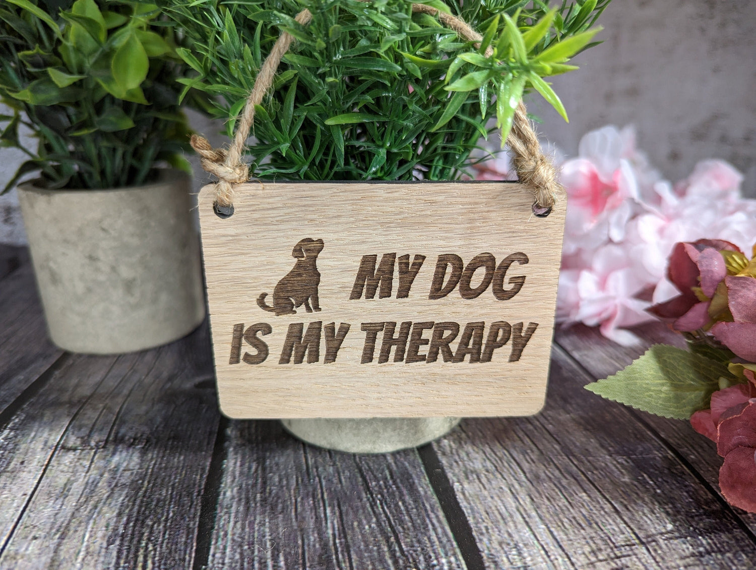 My Dog is My Therapy wooden sign landscape format, laser-engraved oak veneered MDF with jute string