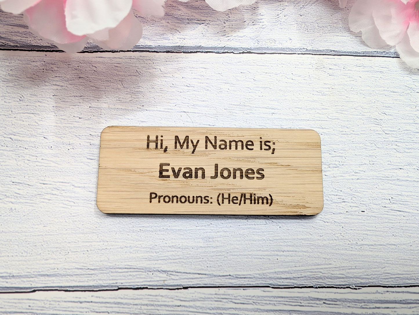 Custom Pronoun Oak Name Badges - Inclusive & Personal, Pin/Magnet | Eco-Friendly, 75x30mm, He/She/They - Respectful Workplace Accessory