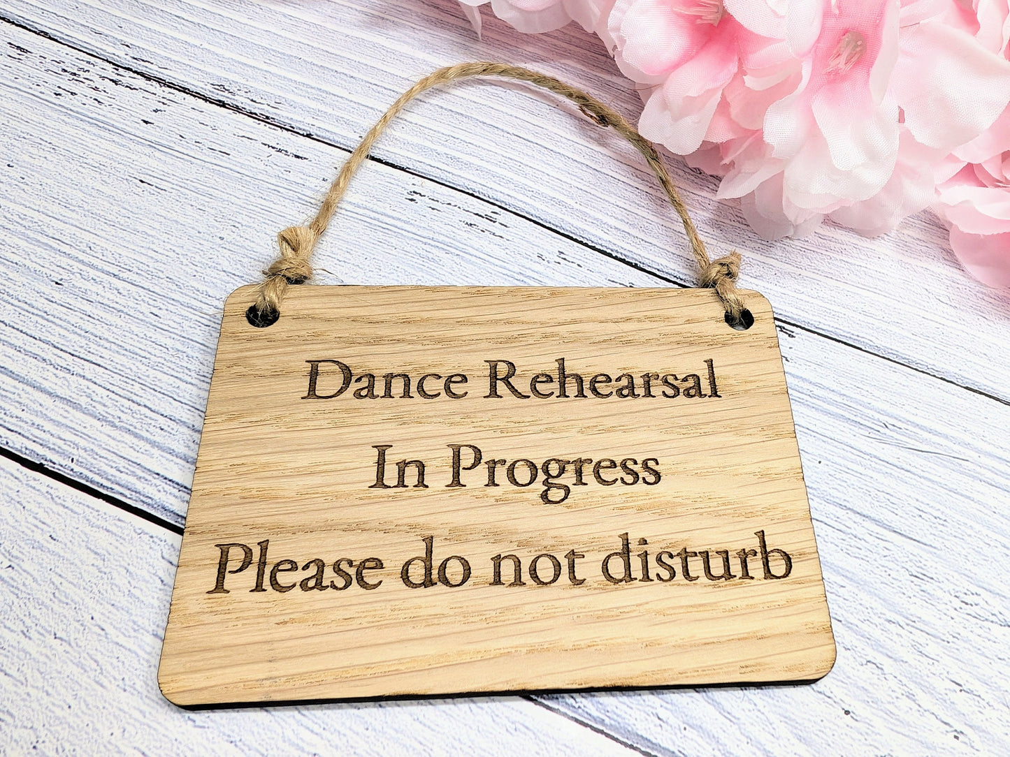 Dance Rehearsal in Progress - Sign - Handcrafted Oak Veneer Door Sign with Jute String, Perfect for Studios - Made in Wales