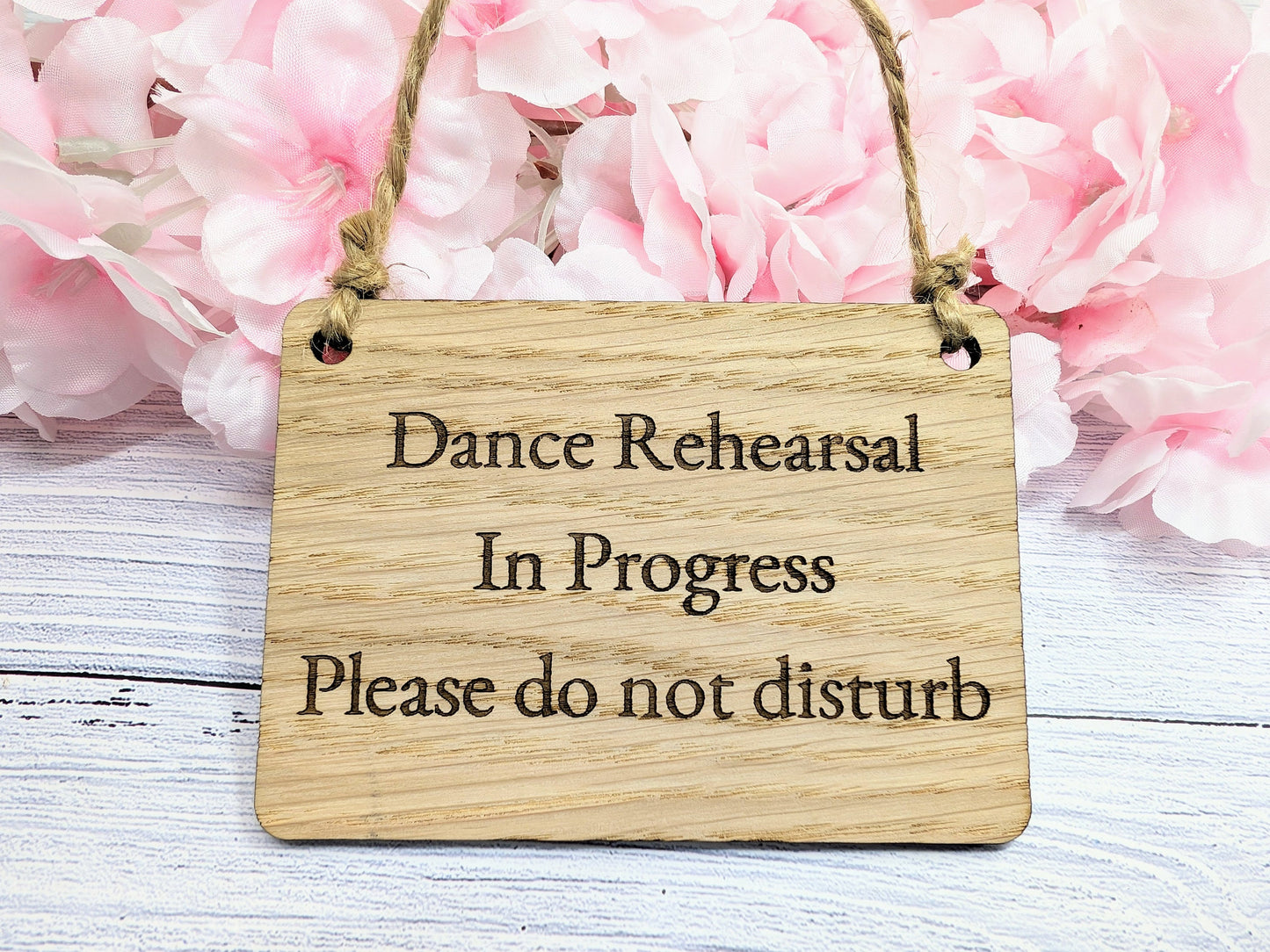 Dance Rehearsal in Progress - Sign - Handcrafted Oak Veneer Door Sign with Jute String, Perfect for Studios - Made in Wales