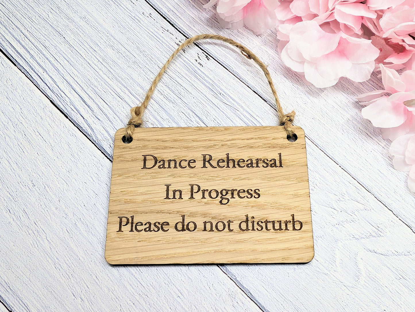 Dance Rehearsal in Progress - Sign - Handcrafted Oak Veneer Door Sign with Jute String, Perfect for Studios - Made in Wales