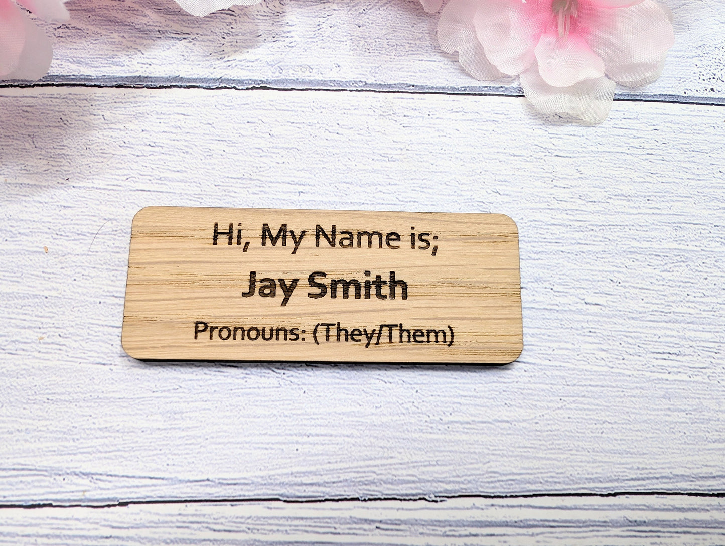 Custom Pronoun Oak Name Badges - Inclusive & Personal, Pin/Magnet | Eco-Friendly, 75x30mm, He/She/They - Respectful Workplace Accessory