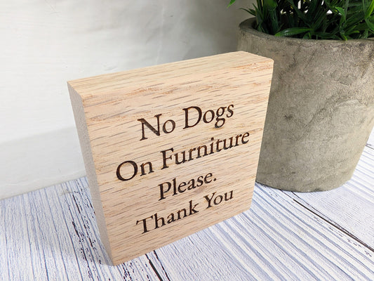 No Dogs on Furniture Oak Sign, Polite B&B Wooden Sign - Optional Personalisation - Pet Friendly Sign, Freestanding, Small Oak Plaque