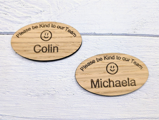 Personalised Oak Veneer Name Badge - Eco-Friendly, Oval 'Please Be Kind to Our Team' - Customisable for Company Name & Job Title