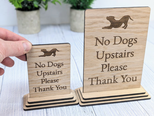 Freestanding "No Dogs Upstairs Please" Wooden Table Sign, Oak Finish, Ideal for Homes, AirBnBs & Rental Properties etc, 2 Sizes