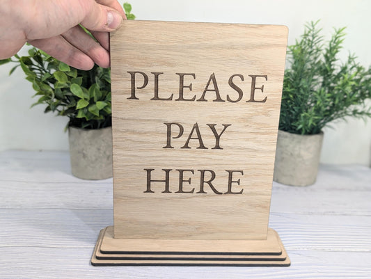 Please Pay Here | Personalised Wooden Signs - Custom Text, Freestanding with Removable Base, XL Size, Table Signage Extra Large