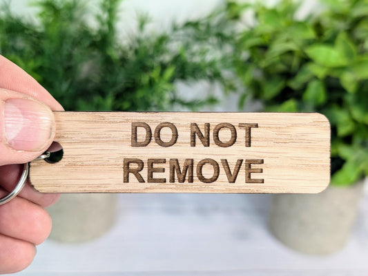 Do Not Remove - Oak Keyring 90x25mm | Sustainable Wood | Handmade in Wales | Wooden Eco-Friendly Reminder | AirBnB Idea | Hotel | Office