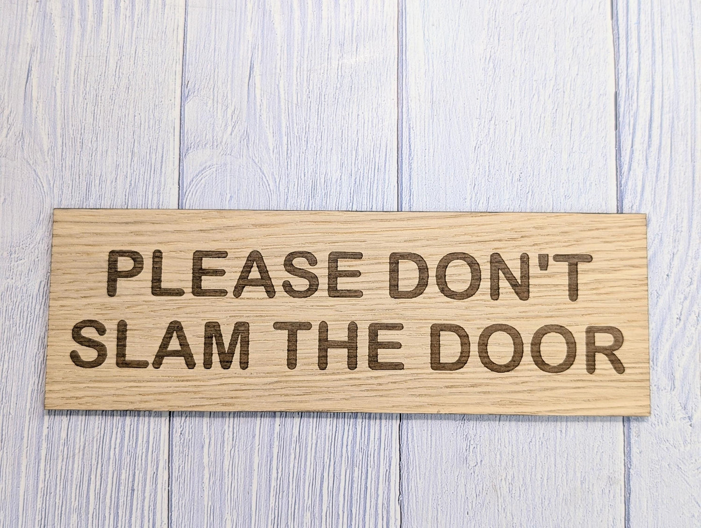 Please Don’t Slam The Door Sign – Personalised Wooden Door Sign | Custom Text Oak Veneer Wall Plaque | Home Office Shed Decor