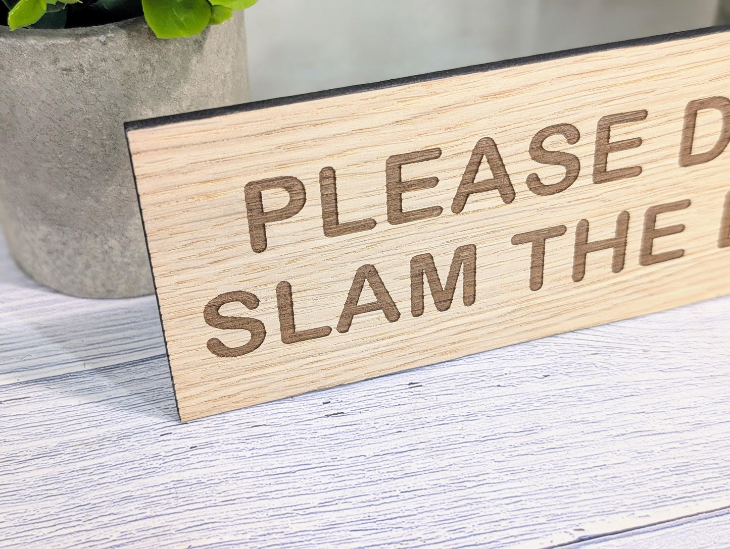 Please Don’t Slam The Door Sign – Personalised Wooden Door Sign | Custom Text Oak Veneer Wall Plaque | Home Office Shed Decor