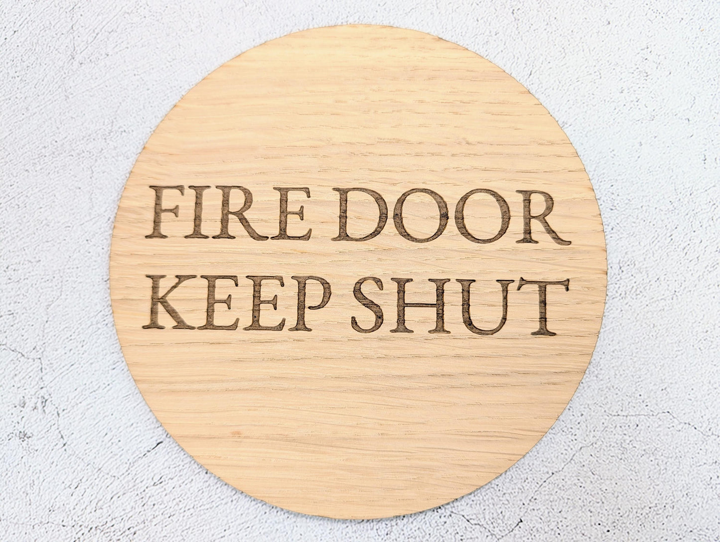Fire Door Keep Shut Sign – Circular Oak Veneered Wall or Door Sign, Indoor Use Only, Handmade in Wales, Plastic-Free Packaging
